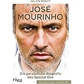 José Mourinho: Die Biografie. Mit einem Vorwort von Mesut Özil