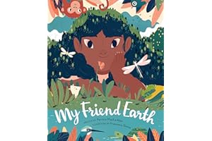 My Friend Earth: (Earth Day Books with Environmentalism Message for Kids, Saving Planet Earth, Our Planet Book): 1
