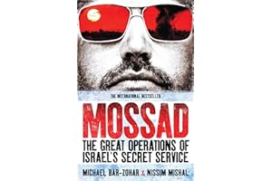 Mossad: The Great Operations of Israel's Secret Service: The Great Operations of Israel's Famed Secret Service
