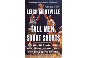Tall Men, Short Shorts: The 1969 NBA Finals: Wilt, Russ, Lakers, Celtics, and a Very Young Sports Reporter