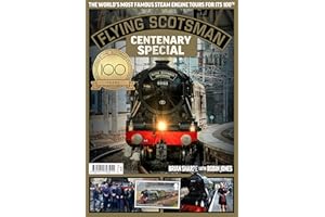 Flying Scotsman: Centenary Special; The World's Most Famous Steam Engine Tours For Its 100th