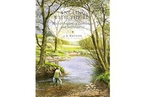 Angling with the Fly: Flies and Anglers of Derbyshire and Staffordshire
