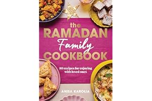 The Ramadan Family Cookbook: 80 recipes for enjoying with loved ones – the perfect gift for Ramadan and Eid