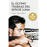 El &uacute;ltimo trabajo del se&ntilde;or Luna / The Last Job of Mr. Luna (Periscopio/ Periscope) (Spanish Edition)