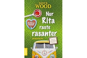 Nur Rita raste rasanter: Dorfkrimi (Familie Jupp Backes ermittelt 6)