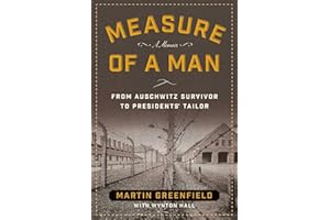 Measure of a Man: From Auschwitz Survivor to Presidents' Tailor