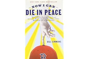 Now I Can Die in Peace: How ESPN's Sports Guy Found Salvation, with a Little Help from Nomar, Pedro, Shawshank, and the 2004 Red Sox