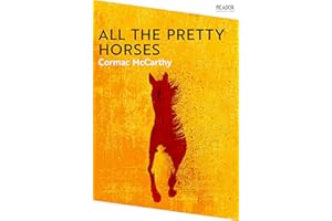 All the Pretty Horses: Border Trilogy Book 1 (Picador Collection)