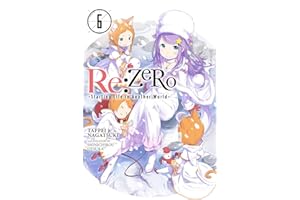 re:Zero Starting Life in Another World, Vol. 6 (light novel) (RE ZERO SLIAW LIGHT NOVEL SC)