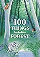 100 Things to do in a Forest