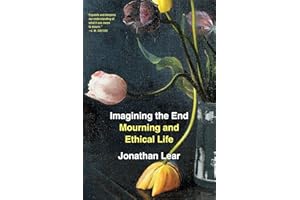 Imagining the End: Mourning and Ethical Life