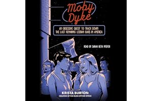 Moby Dyke: An Obsessive Quest To Track Down The Last Remaining Lesbian Bars In America