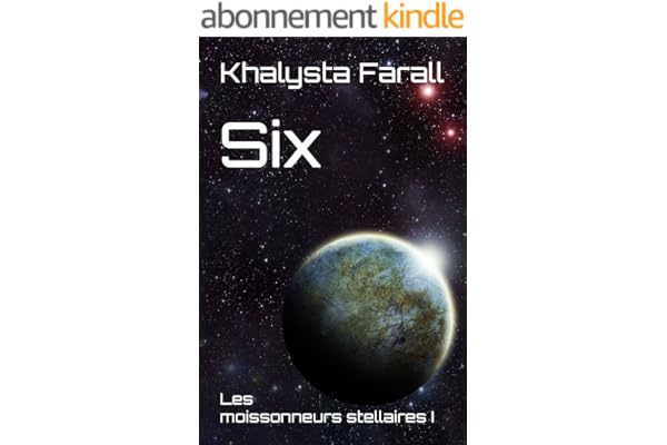 Six (Les moissonneurs stellaires t. 1)