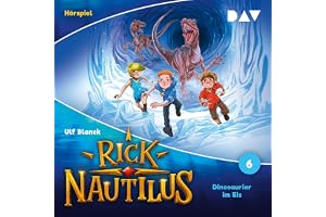 Dinosaurier im Eis: Rick Nautilus - Hörspiele 6