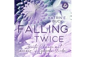Falling Twice: Zweite Chance mit meiner Highschoolliebe: Hearts of Starlight Springs, Band 7