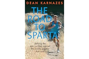 The Road to Sparta: Reliving the Epic Run that Inspired the World's Greatest Foot Race
