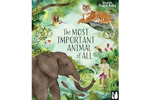 The Most Important Animal of All: A STEM wildlife book about the world's super-animals for ages 5-8