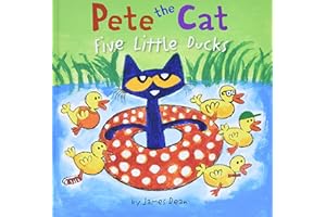 Pete the Cat: Five Little Ducks: An Easter And Springtime Book For Kids