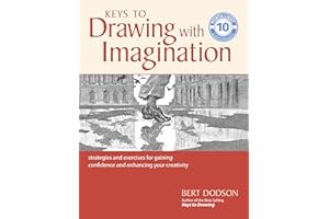 Keys to Drawing with Imagination: Strategies and Exercises for Gaining Confidence and Enhancing your Creativity