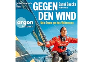 Gegen den Wind: Mein Traum von den Weltmeeren