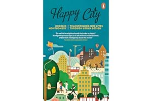 Happy City: Transforming Our Lives Through Urban Design