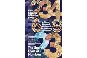 The Secret Lives of Numbers: A Global History of Mathematics & Its Unsung Trailblazers