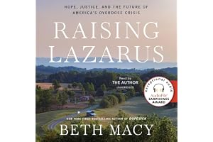 Raising Lazarus: Hope, Justice, and the Future of America's Overdose Crisis
