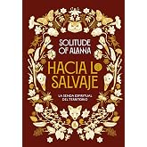 Hacia lo salvaje: La senda espiritual del territorio (Bruguera Tendencias)