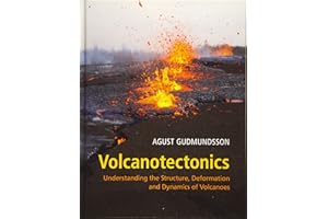 Volcanotectonics: Understanding the Structure, Deformation and Dynamics of Volcanoes