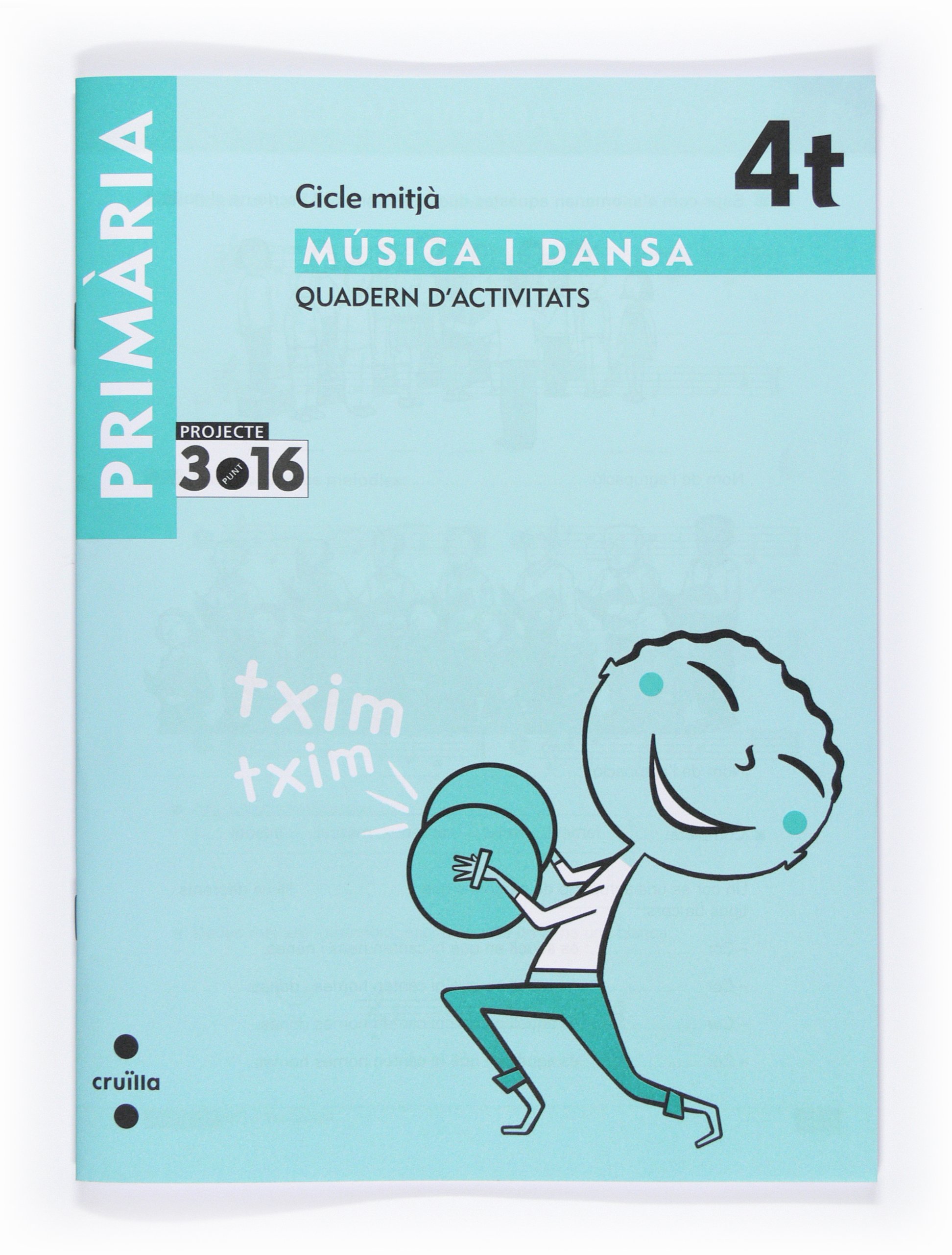 Música i dansa. Cicle mitjà. 4 Primària. Projecte 3.16. Quadern d'activitats
