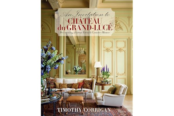 An Invitation to Chateau du Grand-Lucé: Decorating a Great French Country House