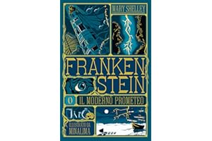 Frankenstein o il moderno Prometeo. Ediz. illustrata