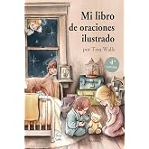 Mi libro de oraciones ilustrado (Libros ilustrados)