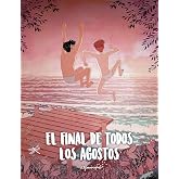 EL Final DE Todos Los AGOSTOS