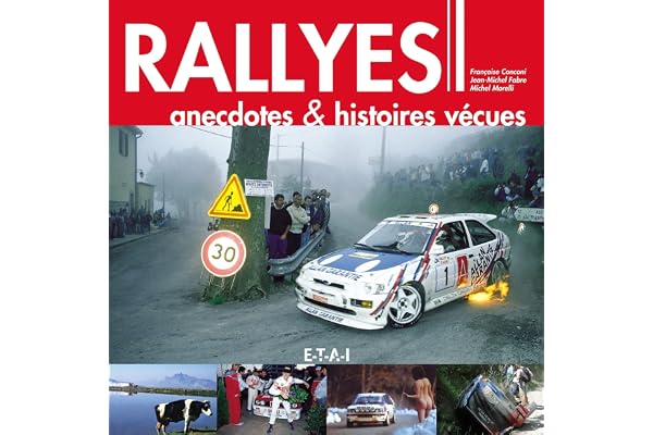 Rallyes: Anecdotes & histoires vécues