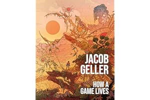 How a Game Lives: The Annotated Essays of Jacob Geller, with brand-new commentary, analysis and original art. Perfect Christmas gift for fans of video game history and internet culture.