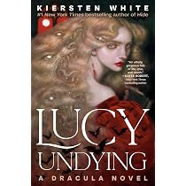 Lucy Undying: A Dracula Novel : White, Kiersten: Amazon.it: Libri