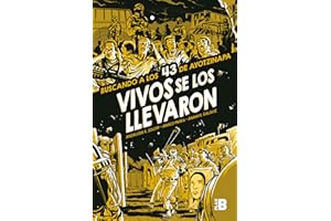 Vivos se los llevaron. Buscando a los 43 de Ayotzinapa. (Novela gráfica) / Taken Alive. Looking for Ayotzinapa's 43. Graphic Novel: Buscando a los 43 de Ayotzinapa/ Looking for Ayotzinapa's 43