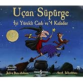 U&ccedil;an S&uuml;p&uuml;rge - İyi Y&uuml;rekli Cadı ve 4 Kafadar
