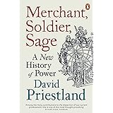 Merchant, Soldier, Sage: A New History of Power