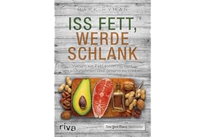 Iss Fett, werde schlank: Warum wir Fett essen müssen, um abzunehmen und gesund zu bleiben
