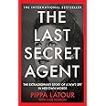 The Last Secret Agent: The Extraordinary Story of a WW2 Spy in Her Own Words