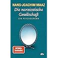 Die narzisstische Gesellschaft: Ein Psychogramm