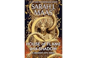 House of Flame and Shadow: The INTERNATIONAL BESTSELLER and the smouldering third book in the Crescent City series, from the creator of ACOTAR