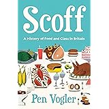 Scoff: A History of Food and Class in Britain