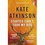 Started Early, Took My Dog: (Jackson Brodie) (Jackson Brodie, 4)