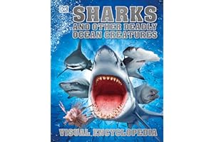 Sharks and Other Deadly Ocean Creatures: Visual Encyclopedia