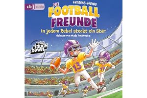 Die Football-Freunde – In jedem Rebel steckt ein Star: Das dritte American-Football-Abenteuer für Kinder ab 8 Jahren