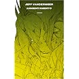 Sfidando l'immaginazione: Trilogia dell'Aria X di Jeff VanderMeer – Chiacchiere Letterarie