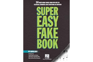 Super Easy Fake Book: 154 Must-Know Songs from Pop Hits to Classical Favorites and Everything in Between